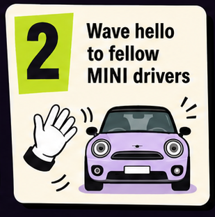 Rule 2: Wave hello to fellow MINI drivers